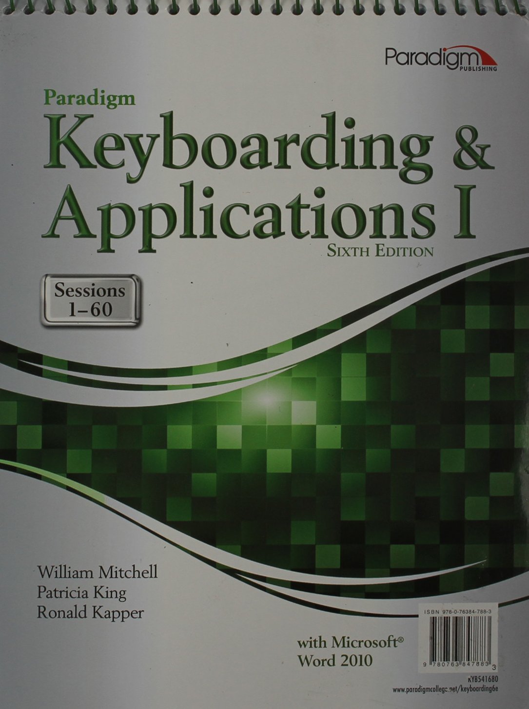 Paradigm Keyboarding and Applications I: Sessions 1-60 Using Microsoft(r) Word 2010