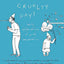 Happy Cruelty Day!: Daily Celebrations of Quiet Desperation