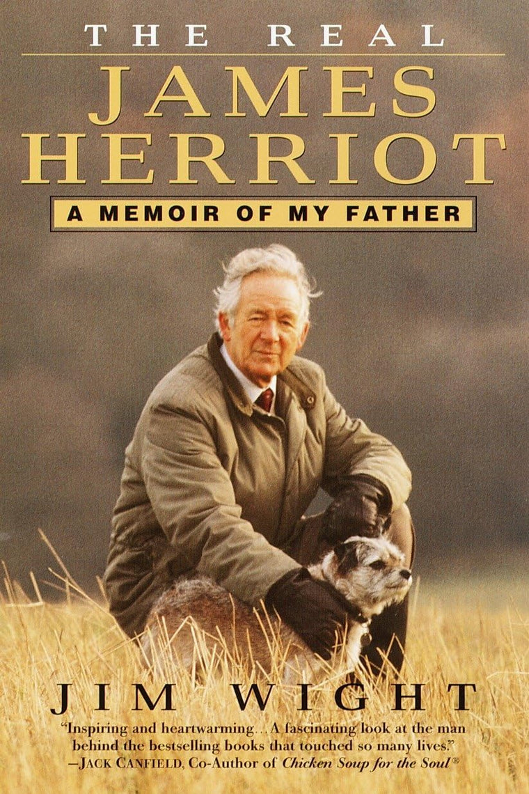 The Real James Herriot: A Memoir of My Father by Wight, Jame