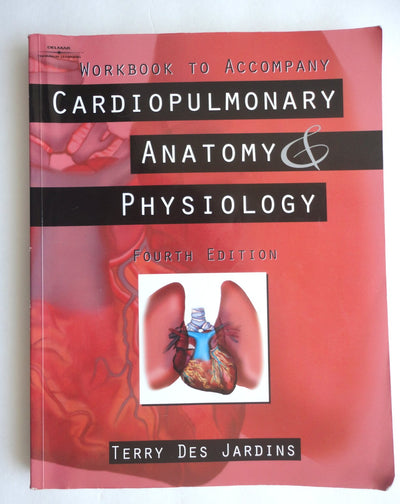 Cardiopulmonary Anatomy & Physiology: Essentials for Respiratory Care, 4th Edition