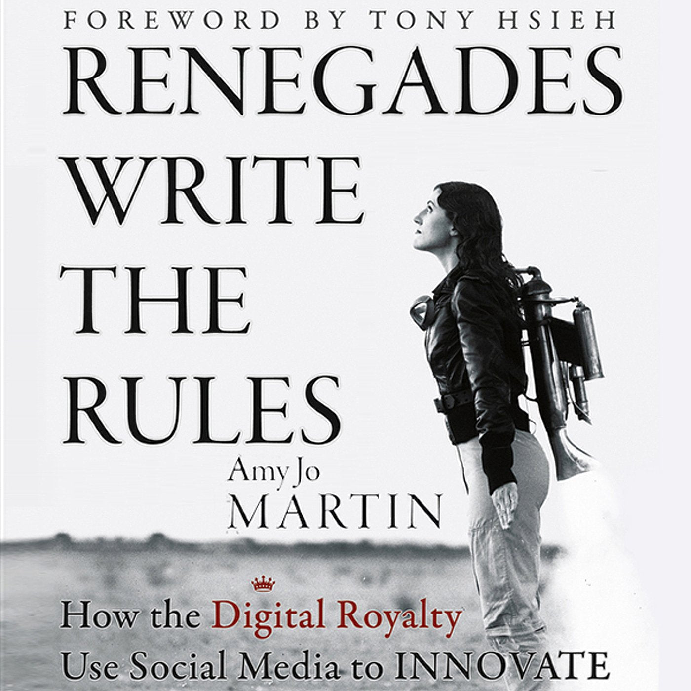 Renegades Write the Rules: How the Digital Royalty Use Social Media to Innovate