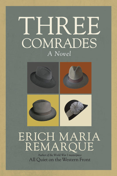 Three Comrades: A Novel by Remarque, Erich Maria