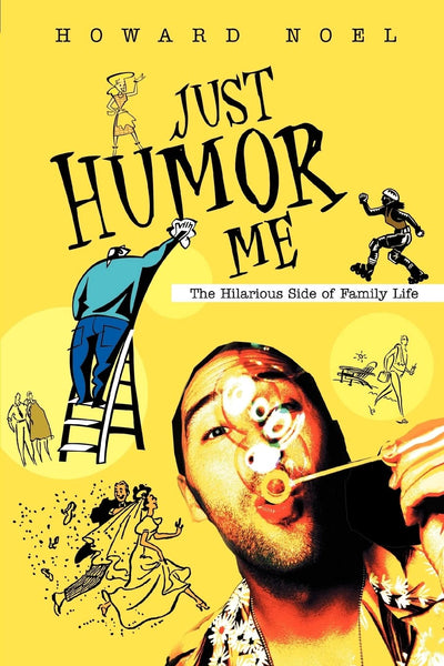 Just Humor Me: The Hilarious Side of Family Life