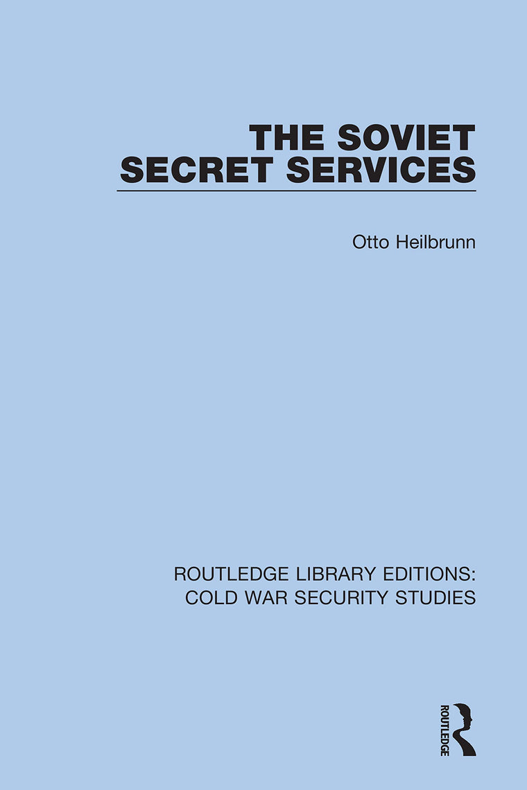 The Soviet Secret Services (Routledge Library Editions: Cold War Security Studies)