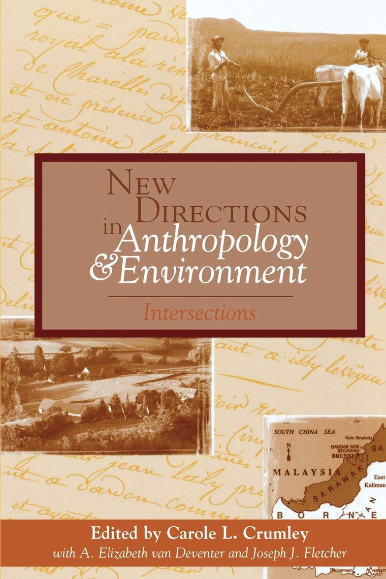 New Directions in Anthropology and Environment: Intersections