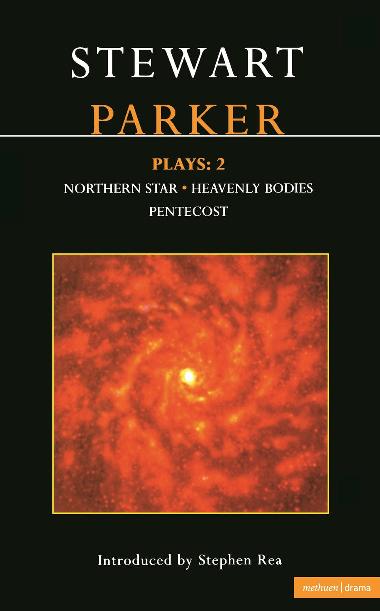 Parker Plays: 2: Northern Star; Heavenly Bodies; Pentecost (Contemporary Dramatists)