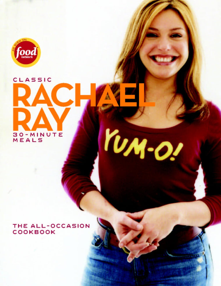 Classic 30-Minute Meals: The All-Occasion Cookbook by R. Ray