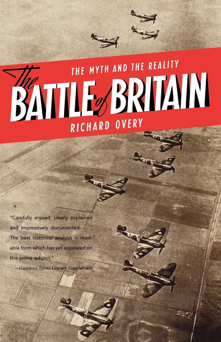The Battle of Britain: The Myth and the Reality