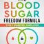 The Blood Sugar Freedom Formula: Type 1 Diabetes, Simplified