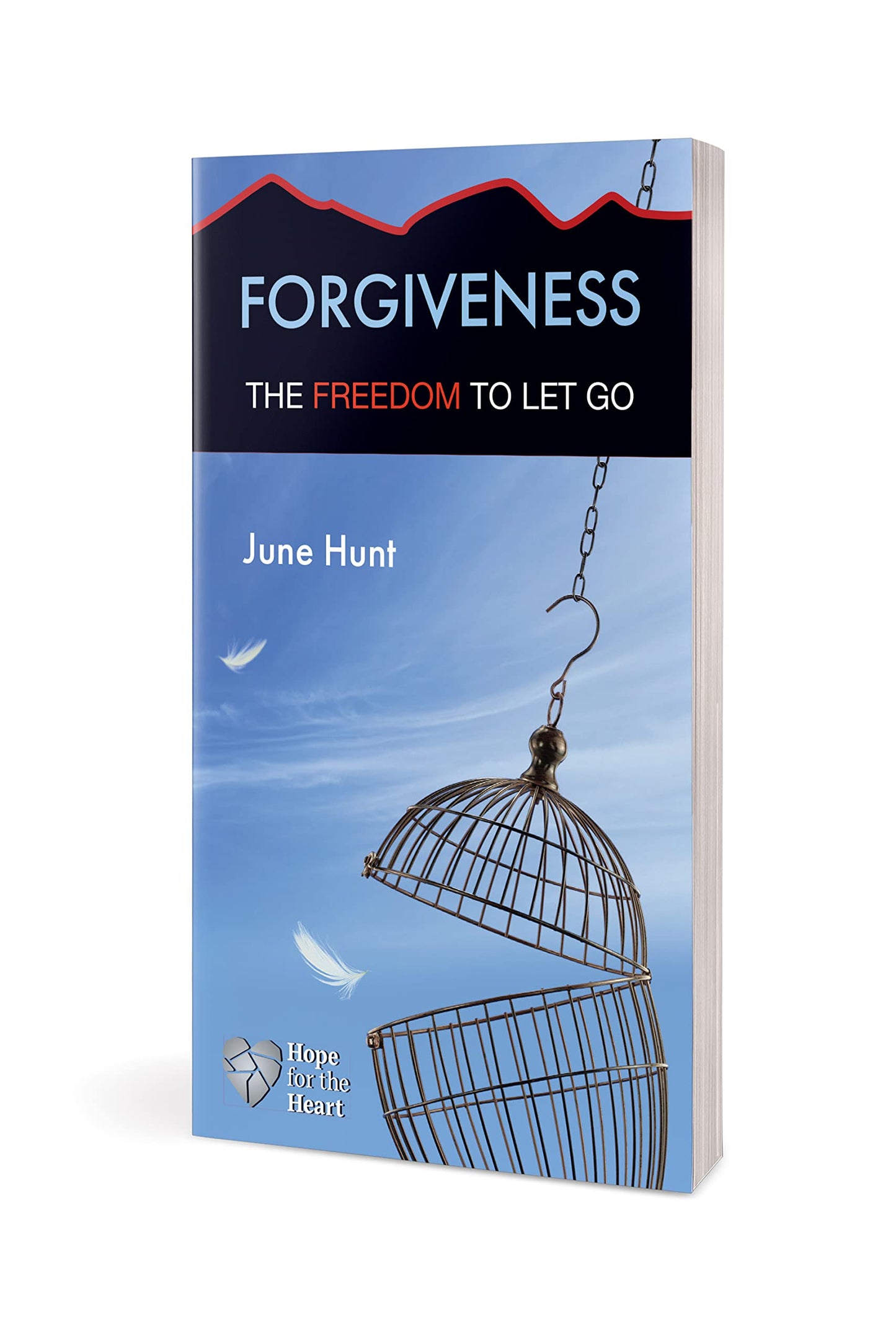 Forgiveness: The Freedom to Let Go (Hope for the Heart)
