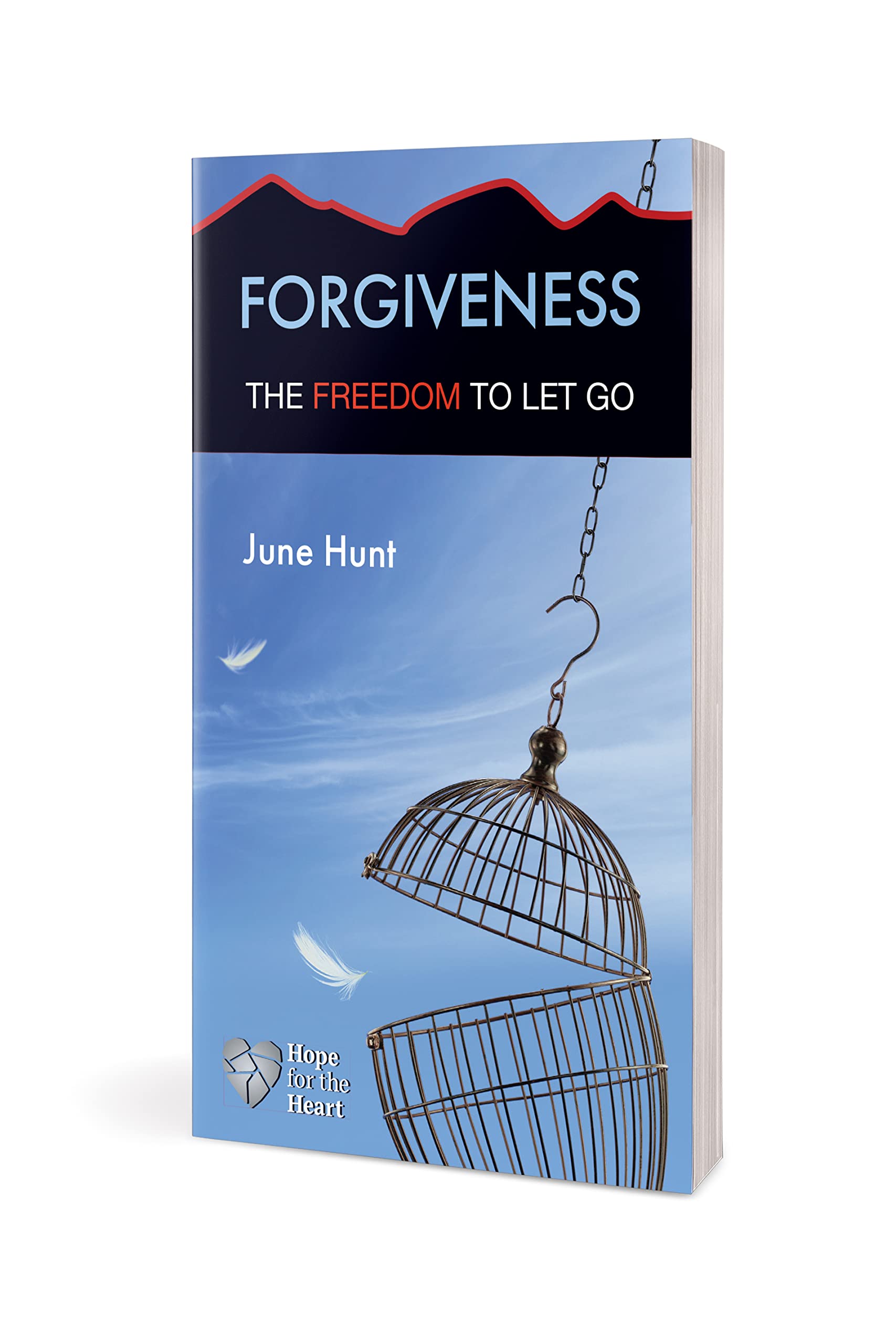 Forgiveness: The Freedom to Let Go (Hope for the Heart)