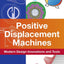 Positive Displacement Machines: Modern Design Innovations and Tools