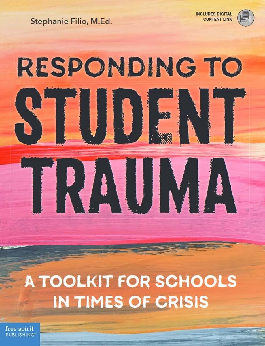 Responding to Student Trauma: A Toolkit for Schools in Times of Crisis (Free Spirit Professional)