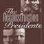The Reconstruction Presidents