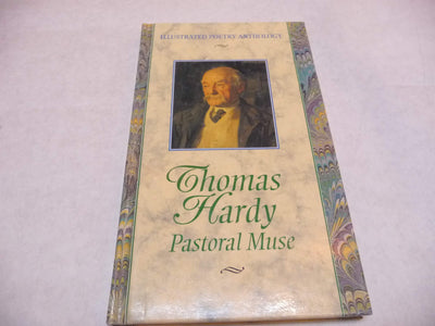 Thomas Hardy Pastoral Muse (Illustrated Poetry Anthology)