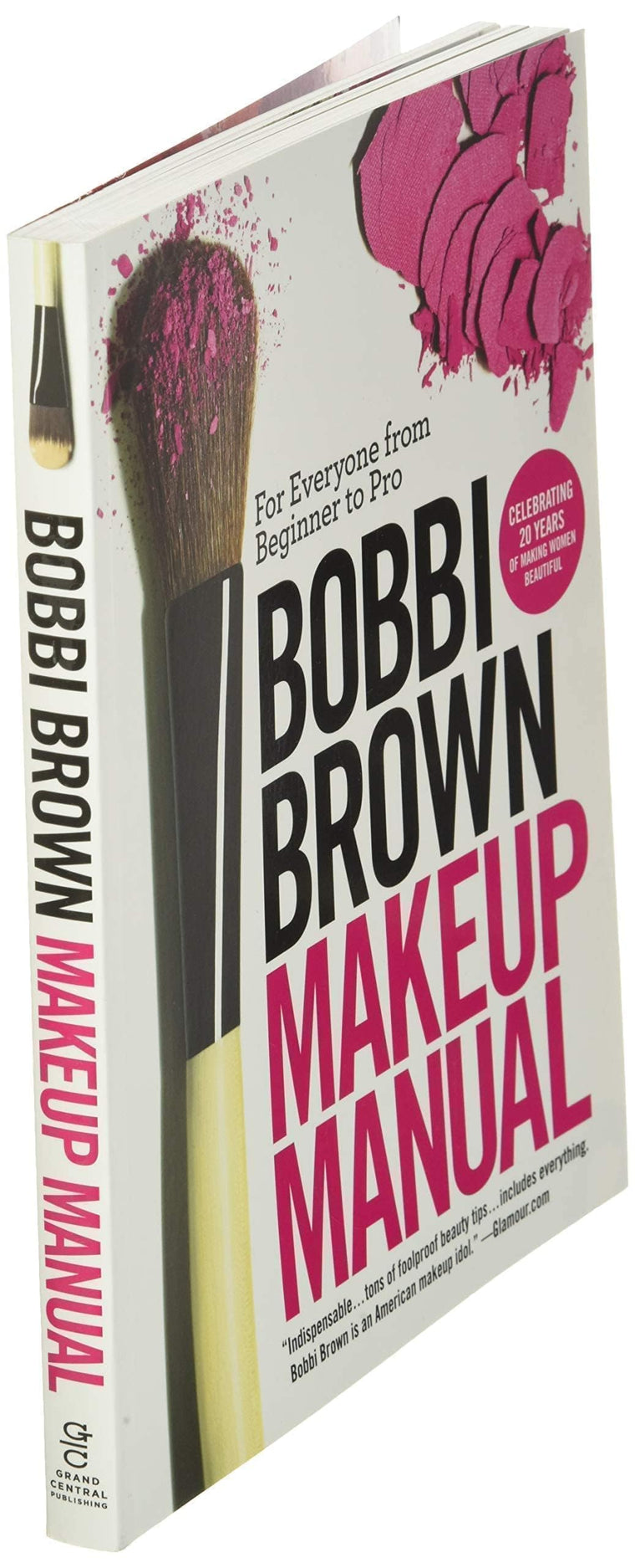 Bobbi Brown Makeup Manual: For Everyone from Beginner to Pro
