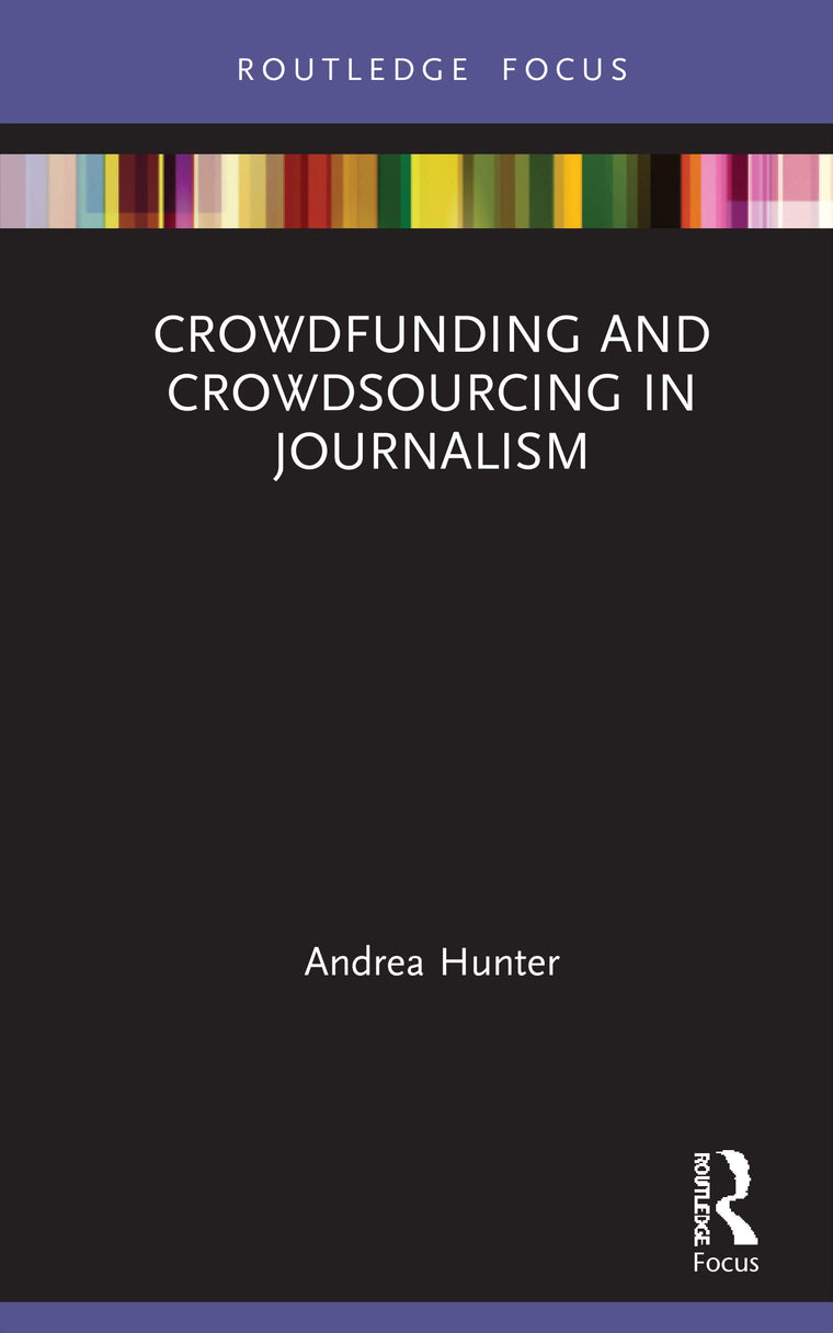 Crowdfunding and Crowdsourcing in Journalism (Disruptions)