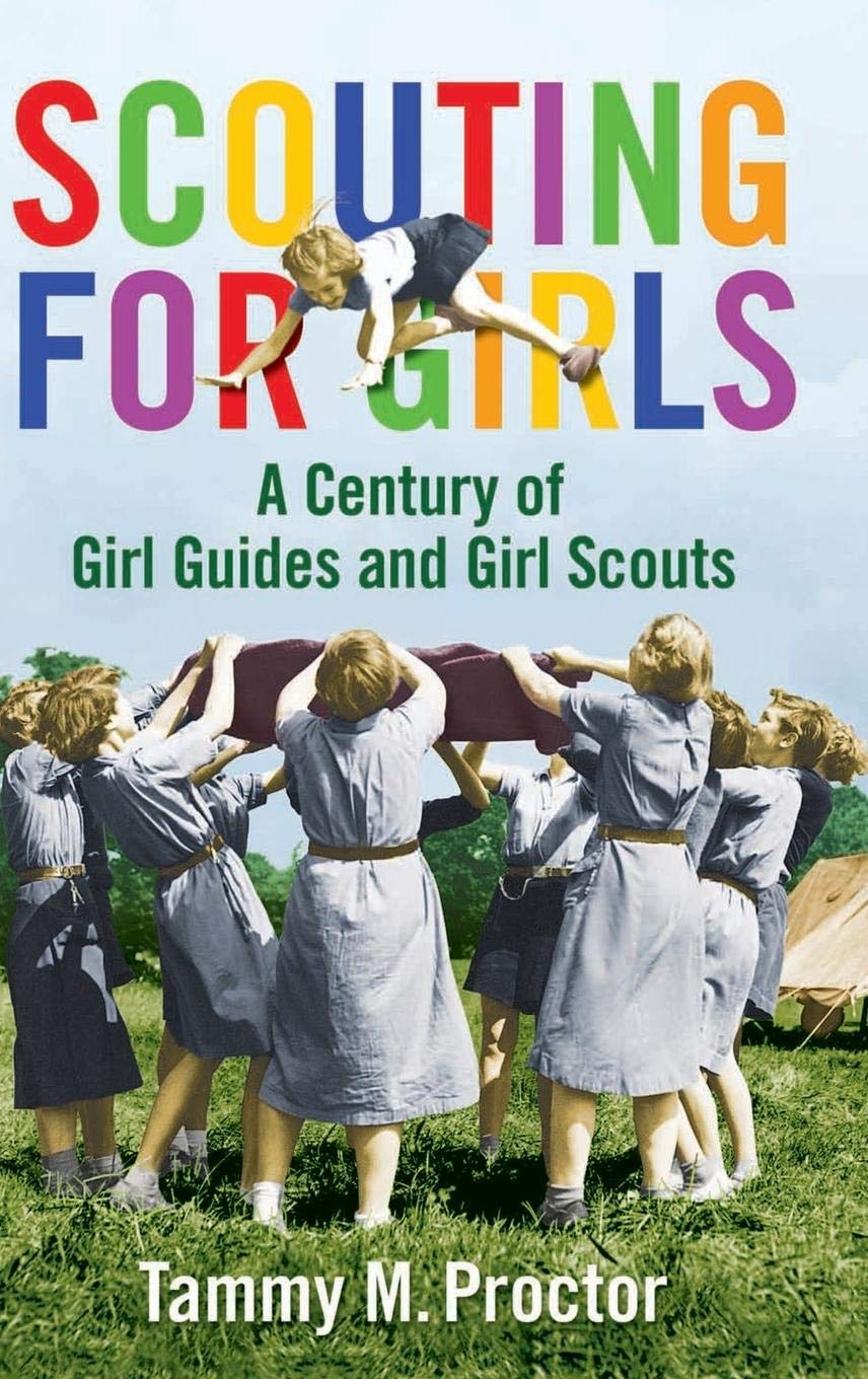 Scouting for Girls: A Century of Girl Guides and Girl Scouts