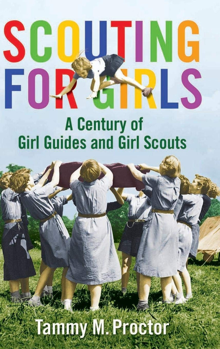 Scouting for Girls: A Century of Girl Guides and Girl Scouts