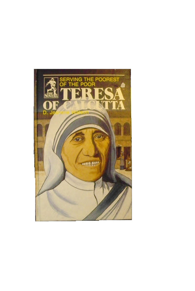 Teresa of Calcutta by D. Jeanene Watson. Part of the Sower Series Biographies. Christian Books and Homeschool Supplies. Christian Books for Kids.