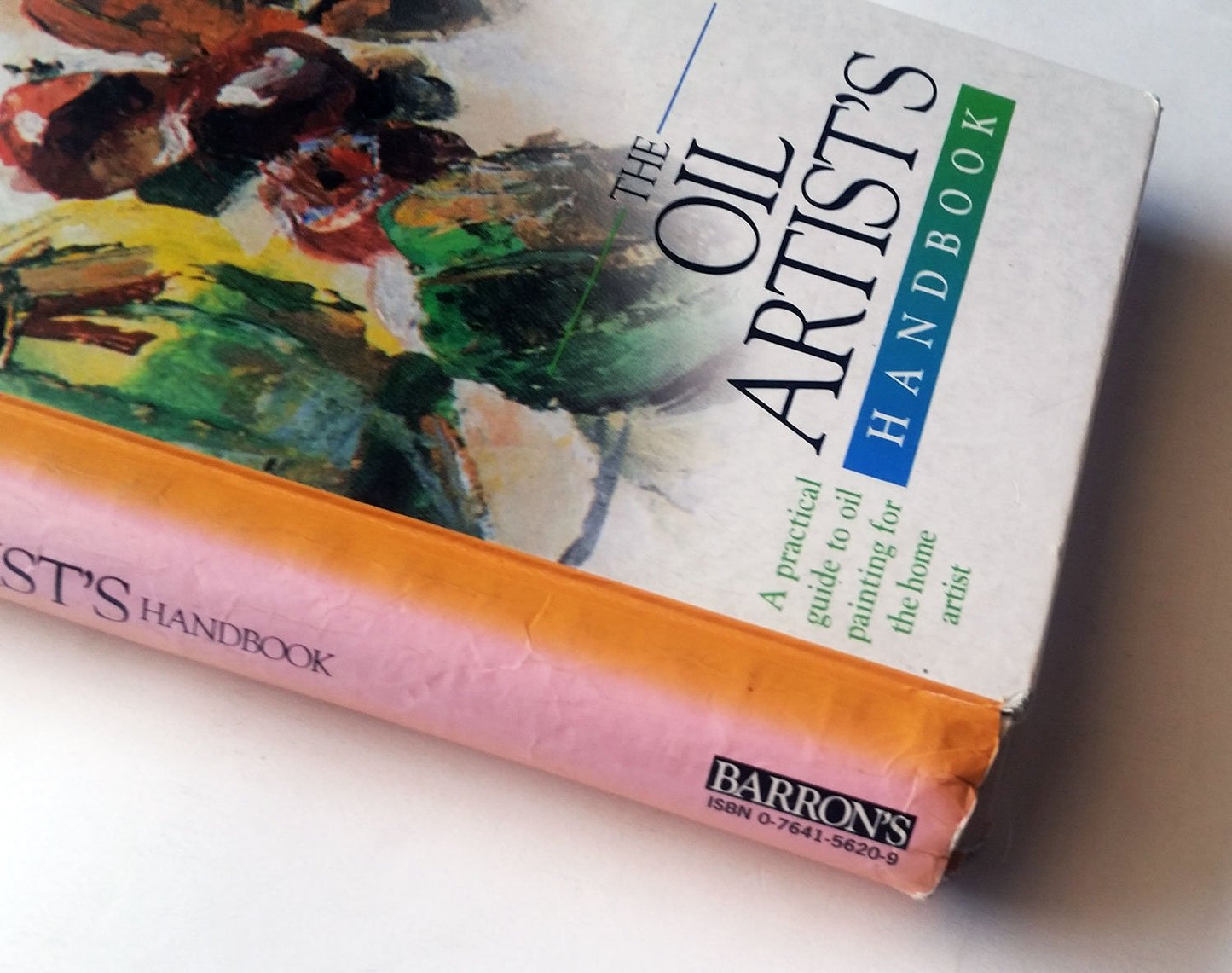 The Oil Artist's Handbook: A Practical Guide to Oil Painting for the Home Artist (Artist's Handbook Series)
