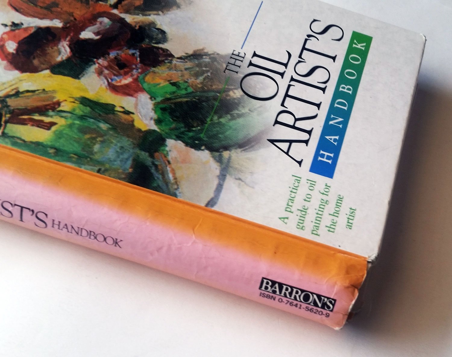 The Oil Artist's Handbook: A Practical Guide to Oil Painting for the Home Artist (Artist's Handbook Series)