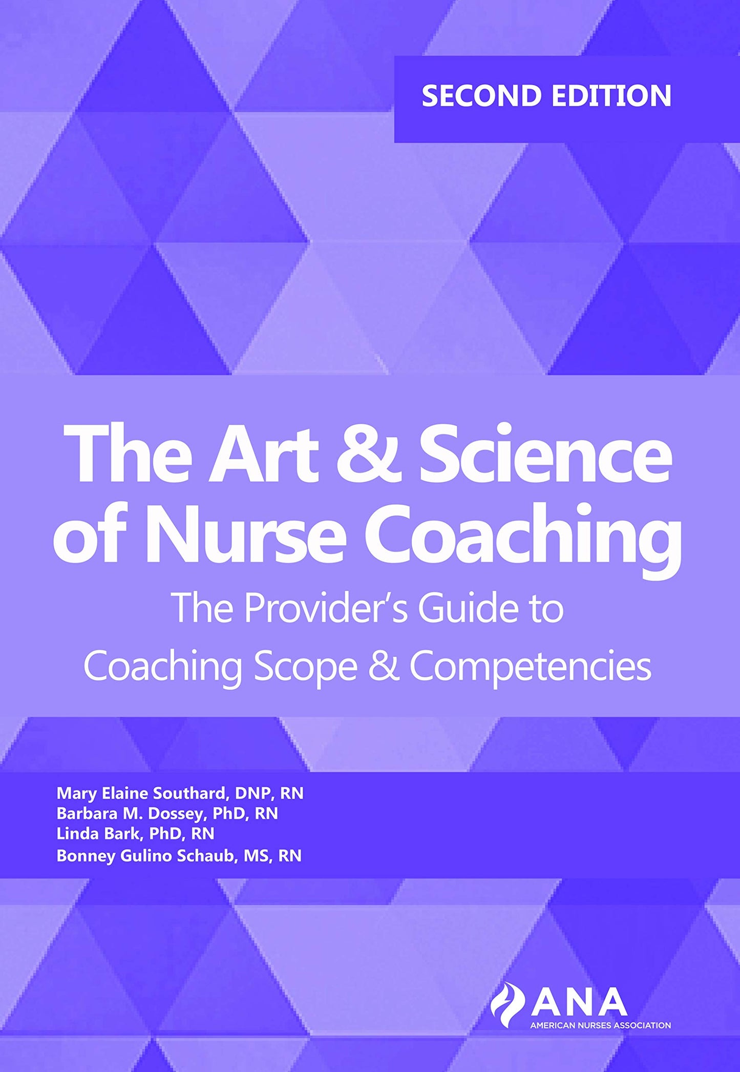 The Art and Science of Nurse Coaching: The Providers Guide to Coaching Scope and Competencies, 2nd Edition
