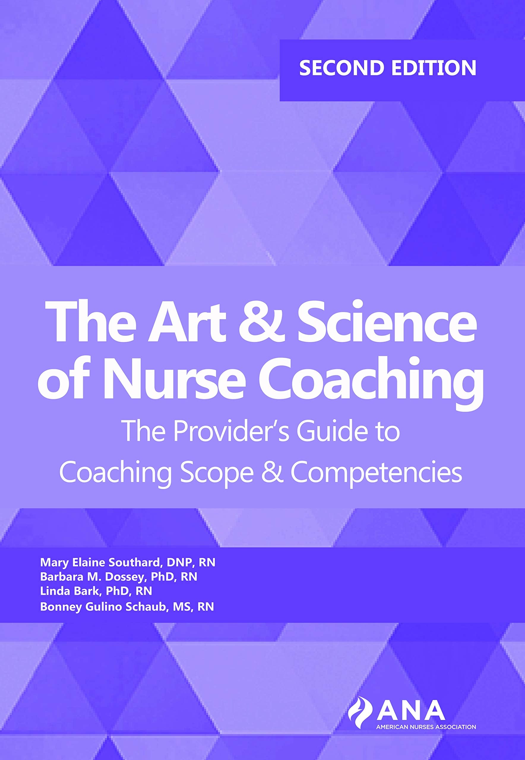 The Art and Science of Nurse Coaching: The Providers Guide to Coaching Scope and Competencies, 2nd Edition