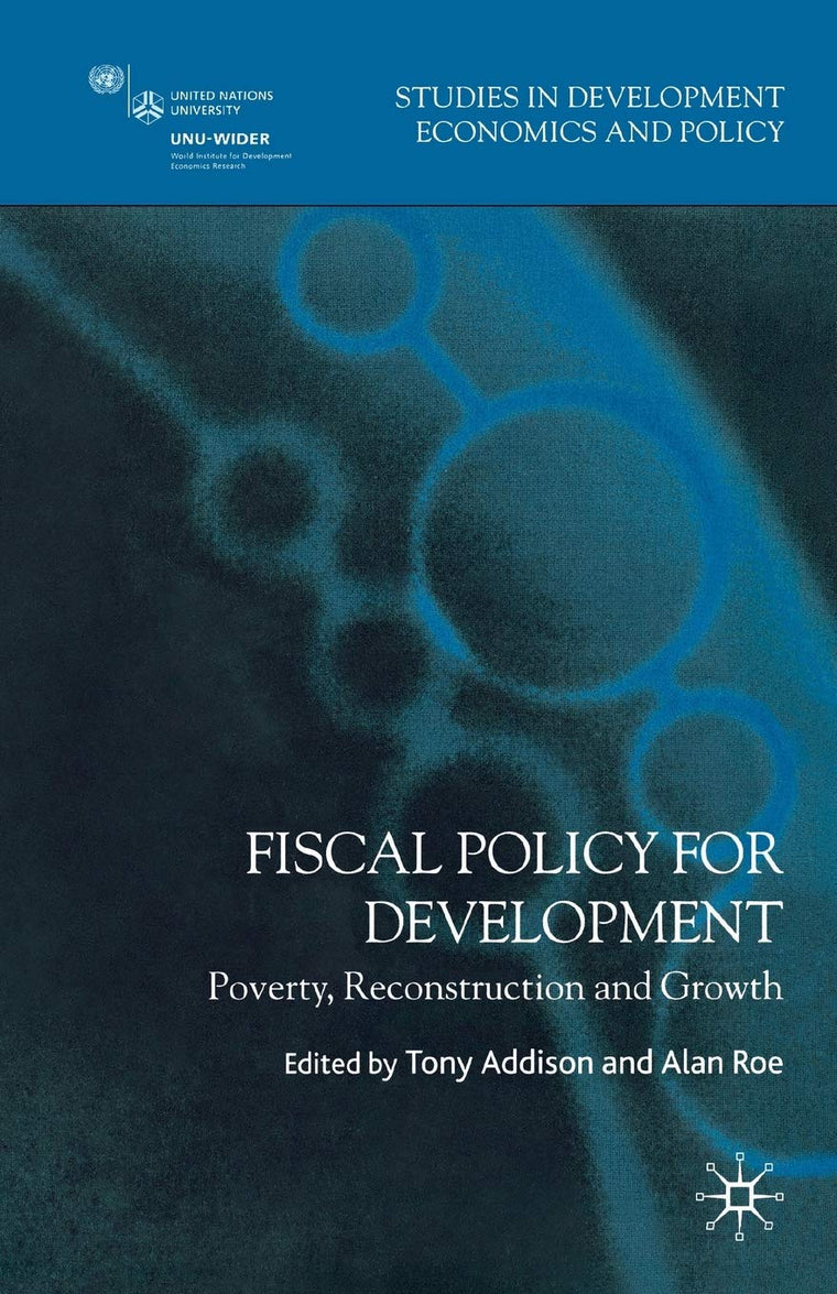Fiscal Policy for Development: Poverty, Reconstruction and Growth (Studies in Development Economics and Policy)