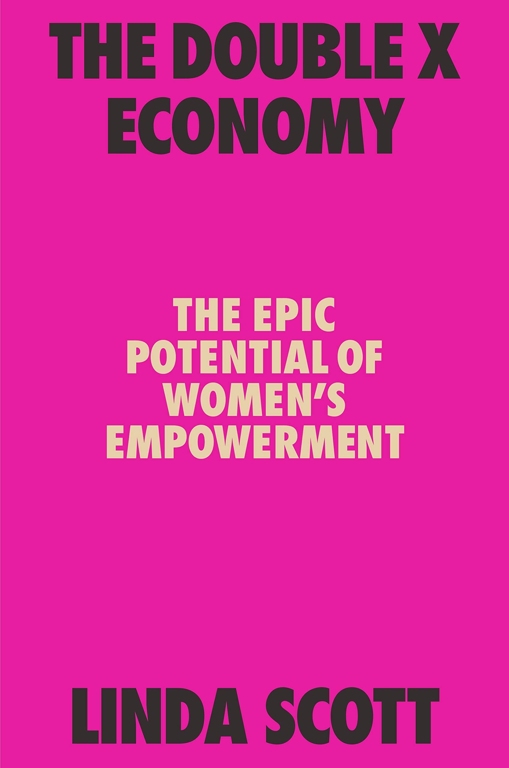 The Double X Economy: The Epic Potential of Women's Empowerment