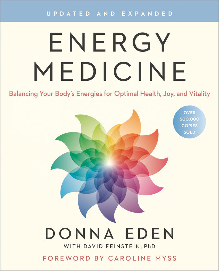Energy Medicine: Balancing Your Body's Energies for Optimal Health, Joy, and Vitality