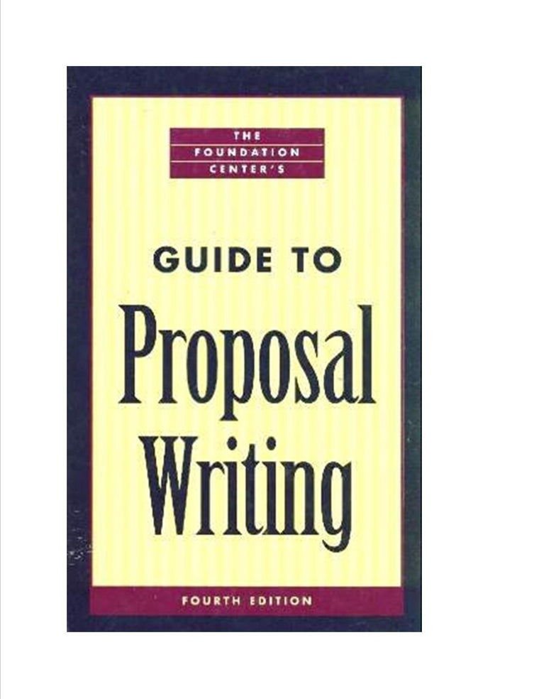 The Foundation Center's Guide to Proposal Writing (Foundation Center's Guide to Proposal Writing)