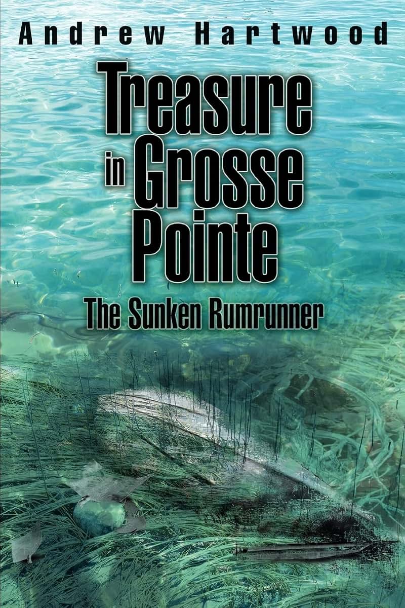 Treasure in Grosse Pointe: The Sunken Rumrunner