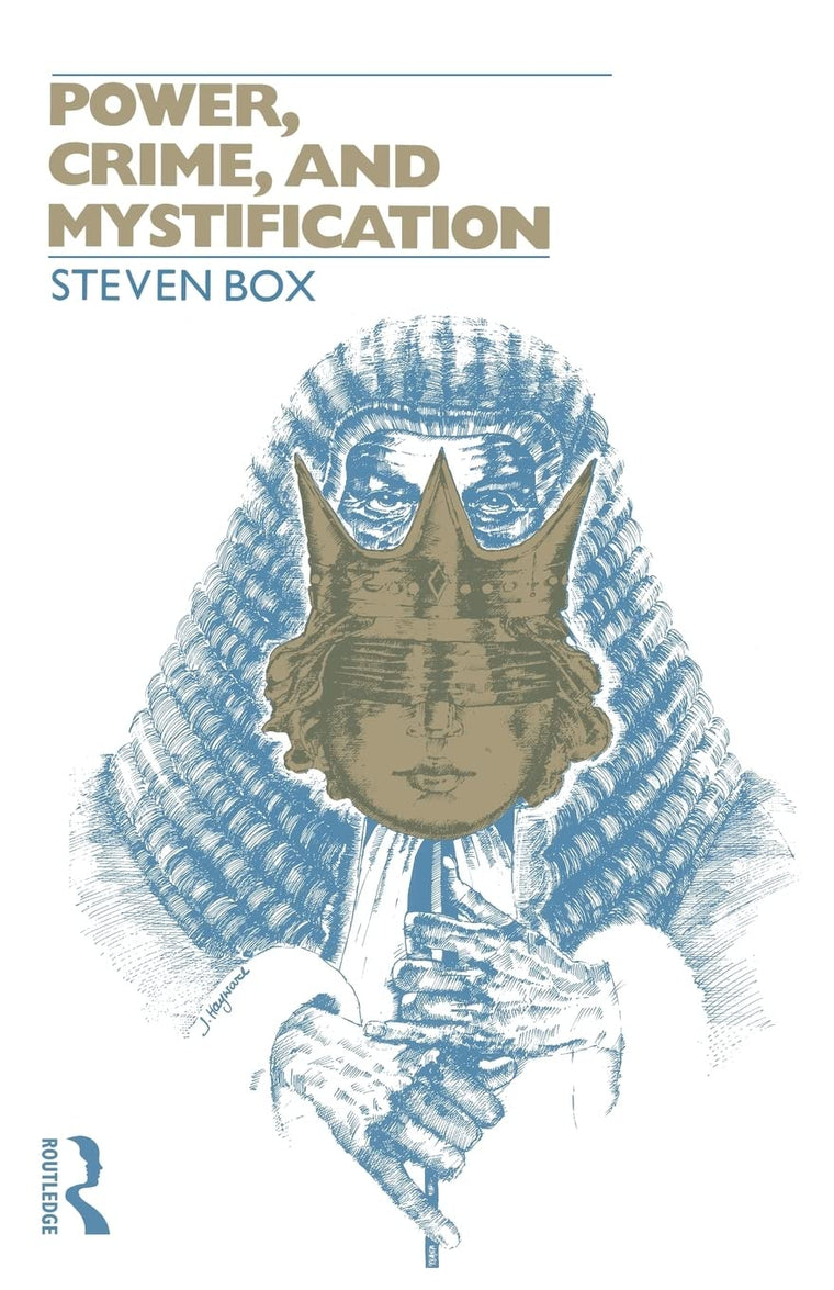 Power, Crime and Mystification (Tavistock Studies in Sociology)