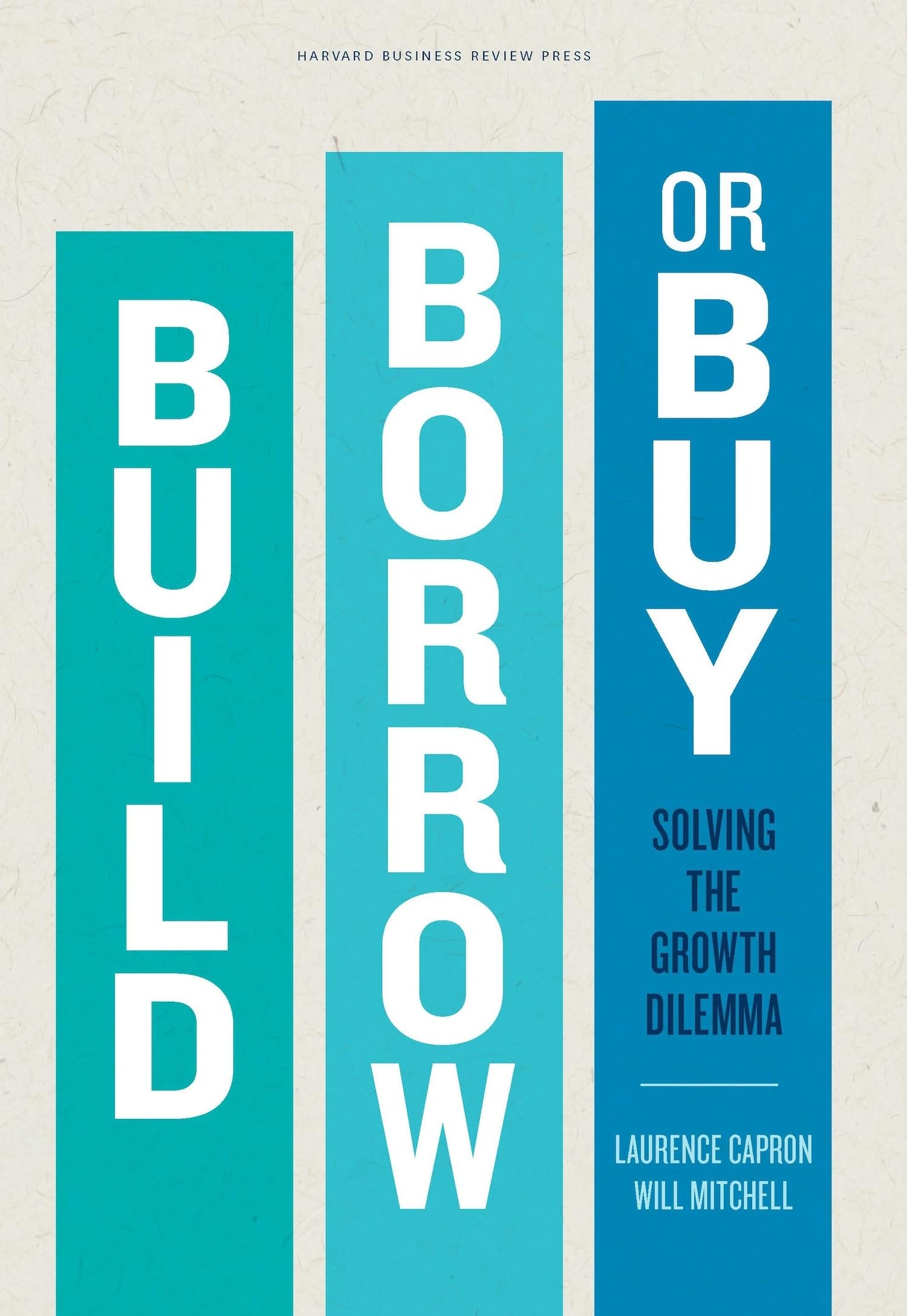 Build, Borrow, or Buy: Solving the Growth Dilemma