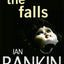 The Falls: An Inspector Rebus Novel (Inspector Rebus Novels, 12)