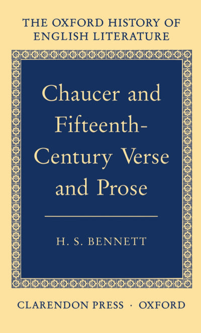 Chaucer and Fifteenth-Century Verse and Prose (Oxford History of English Literature) (VOLUME II)