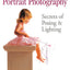 Portrait Photography: Secrets of Posing & Lighting (A Lark Photography Book)