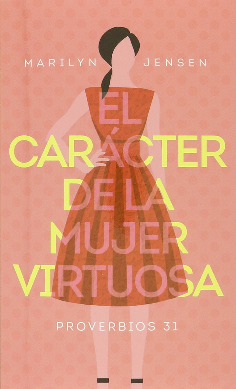 El carácter de la mujer virtuosa (Spanish Edition)