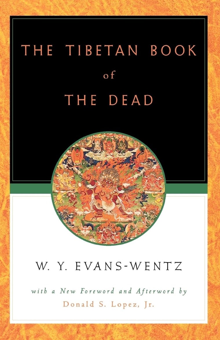 The Tibetan Book of the Dead: Or the After-Death Experiences on the Bardo Plane, according to Lama Kazi Dawa-Samdup's English Rendering