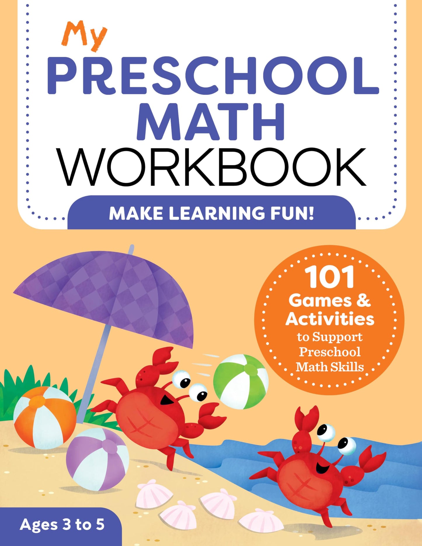 My Preschool Math Workbook: 101 Games and Activities to Support Preschool Math Skills