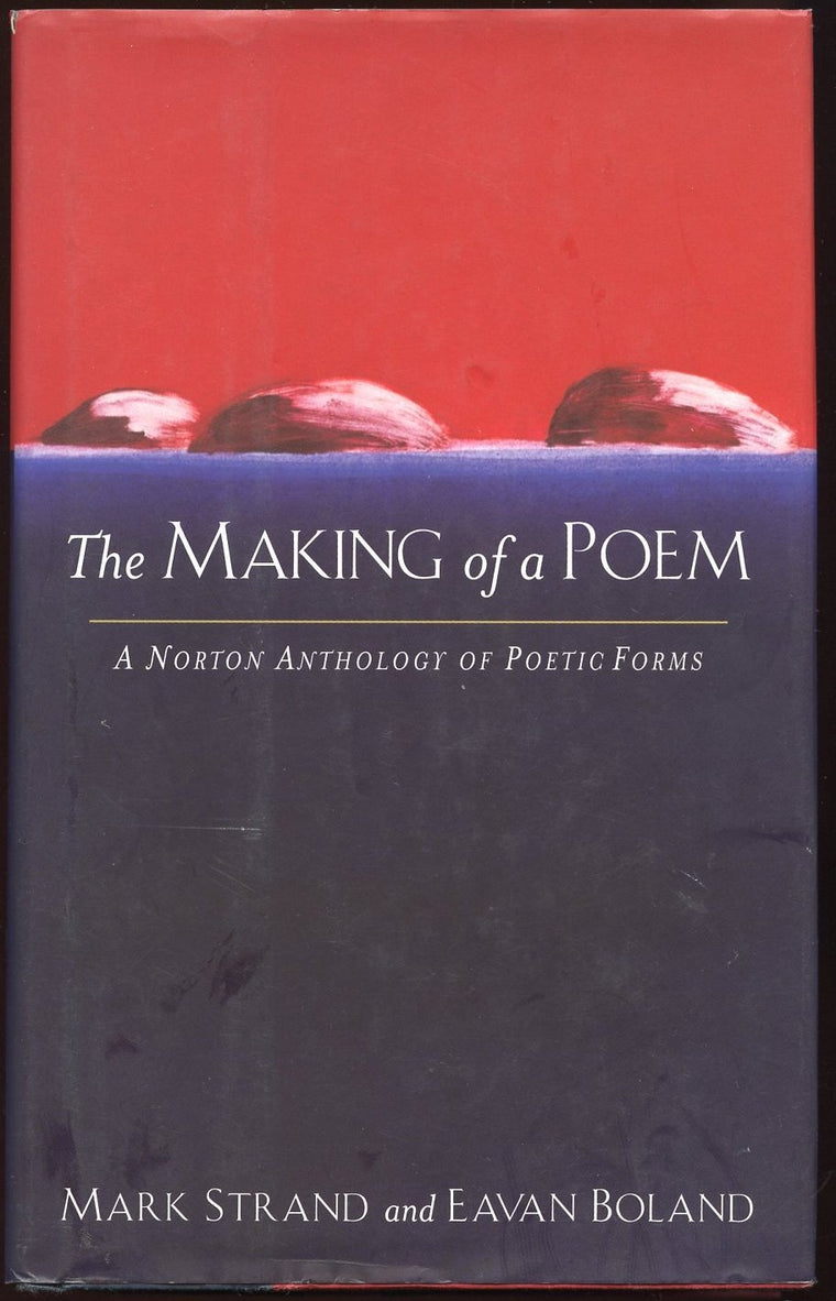 The Making of a Poem: A Norton Anthology of Poetic Forms by