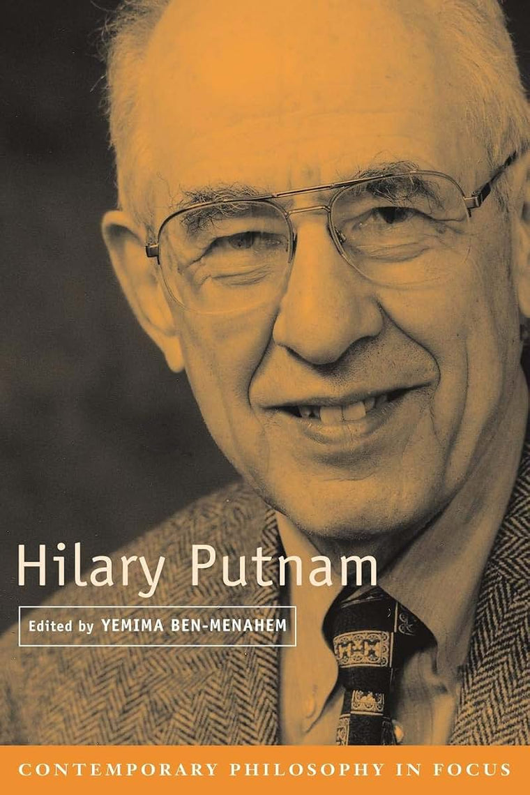 Hilary Putnam (Contemporary Philosophy in Focus)