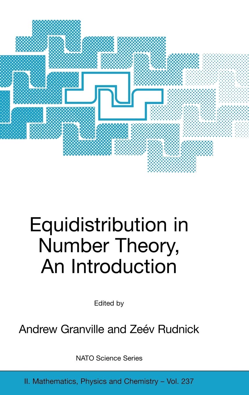 Equidistribution in Number Theory, An Introduction (NATO Science Series II: Mathematics, Physics and Chemistry, 237)