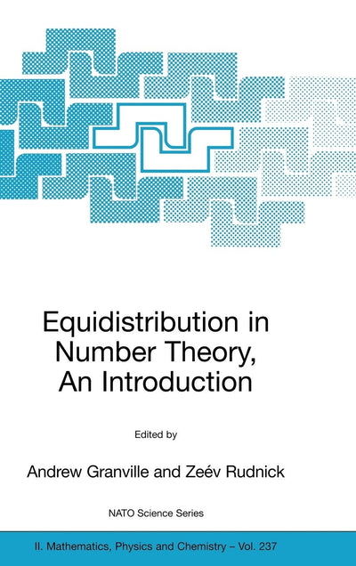 Equidistribution in Number Theory, An Introduction (NATO Science Series II: Mathematics, Physics and Chemistry, 237)