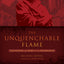 The Unquenchable Flame: Discovering the Heart of the Reformation