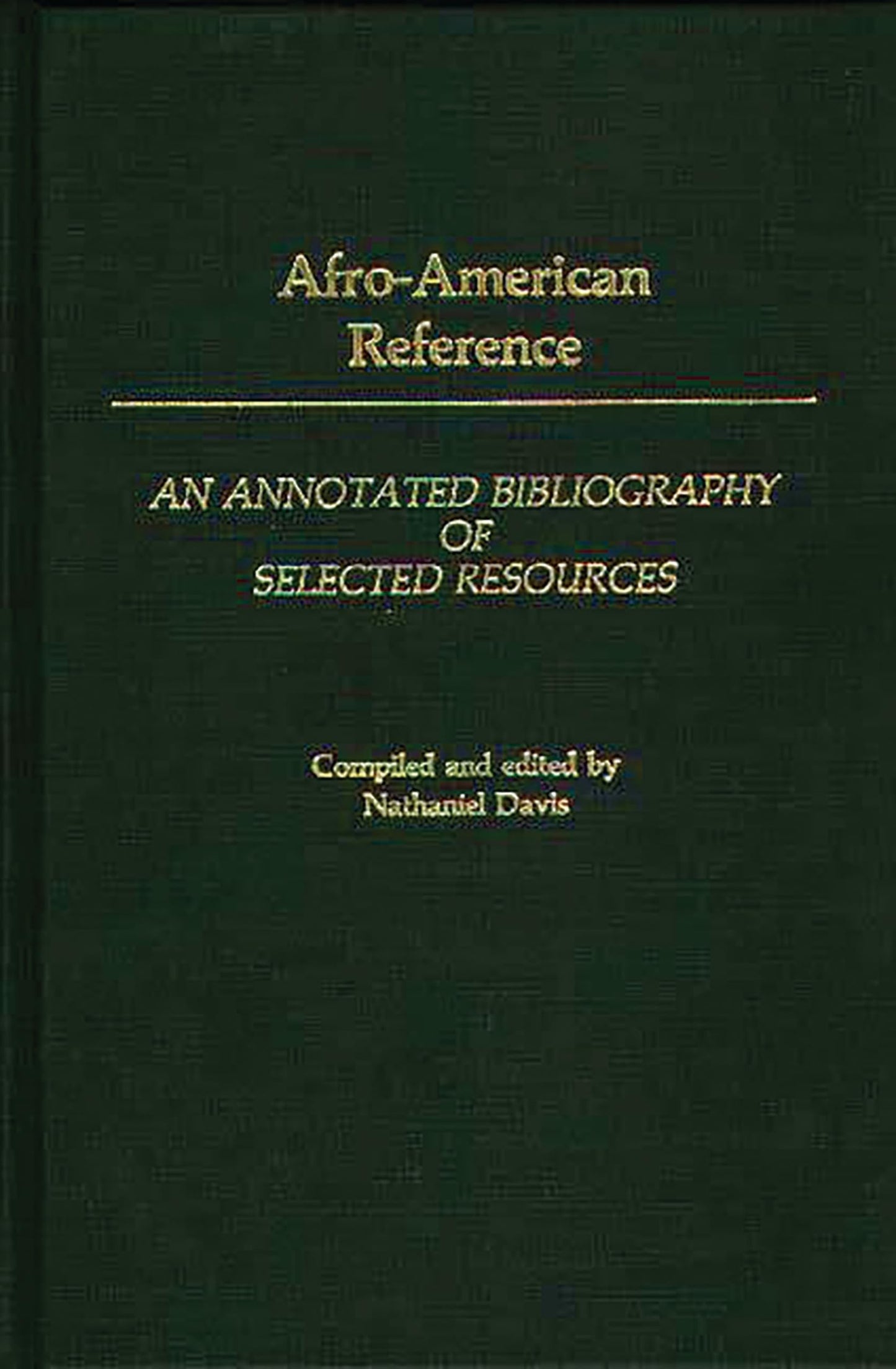 Afro-American Reference: An Annotated Bibliography of Selected Resources (Bibliographies and Indexes in Afro-American and African Studies)