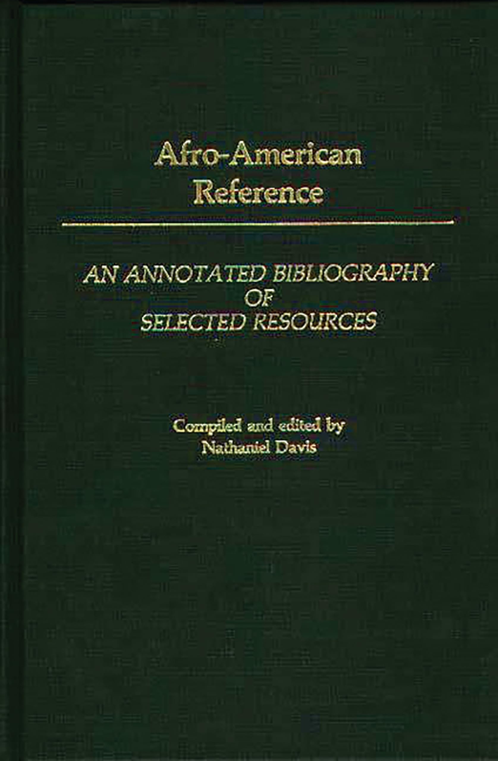 Afro-American Reference: An Annotated Bibliography of Selected Resources (Bibliographies and Indexes in Afro-American and African Studies)
