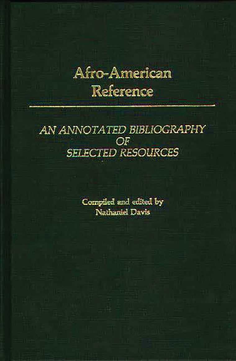 Afro-American Reference: An Annotated Bibliography of Selected Resources (Bibliographies and Indexes in Afro-American and African Studies)
