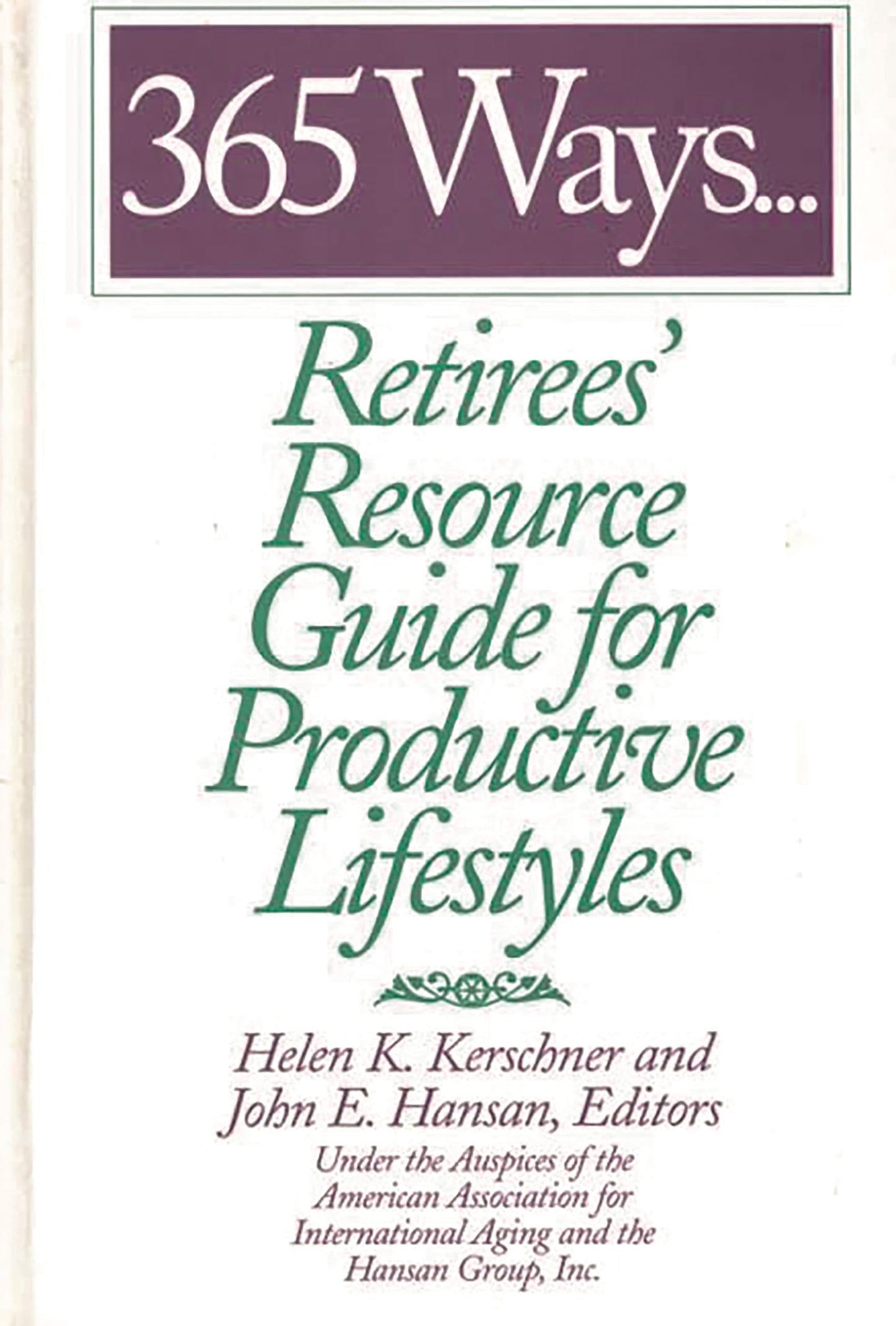 365 WaysRetirees' Resource Guide for Productive Lifestyles